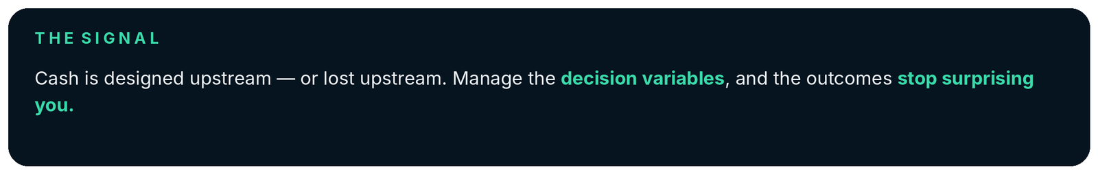 Manage decision variables so outcomes stop surprising management